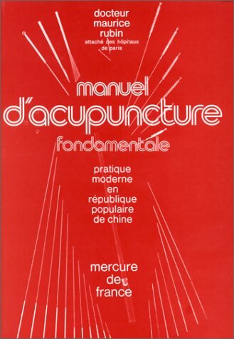 Livrenpoche : Manuel d'acupuncture fondamentale - Maurice Rubin - Livre