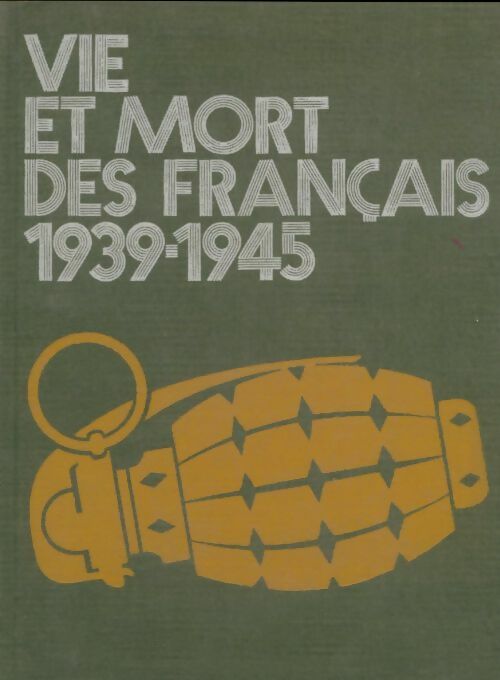 Livrenpoche : Vie et mort des français 1939-1945 - Collectif - Livre