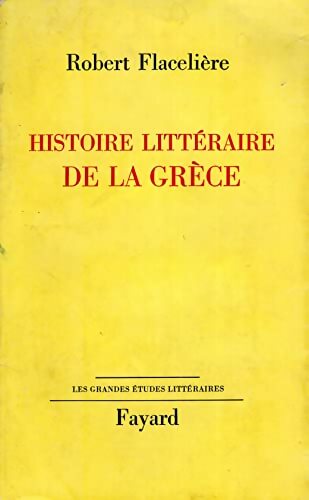 Livrenpoche : Histoire littéraire de la Grèce - Robert Flacelière - Livre
