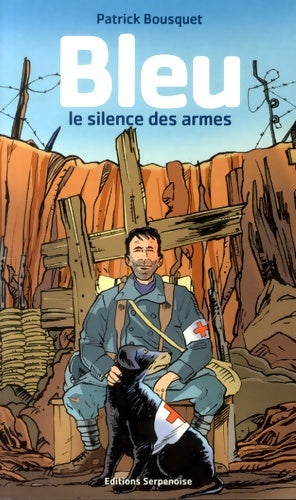 Livrenpoche : Bleu le Silence des Armes - Patrick Bousquet - Livre