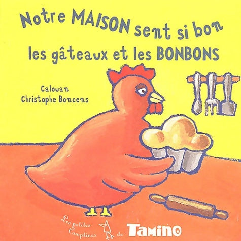 Livrenpoche : Notre maison sent si bon les gâteaux et les bonbons - Calouan - Livre
