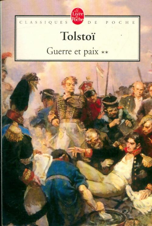 Livrenpoche : La guerre et la paix Tome II - Comte Léon L. Tolstoï - Livre