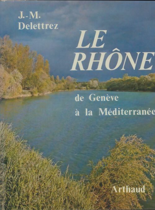 Livrenpoche : Le Rhône - J.M. Delettrez - Livre