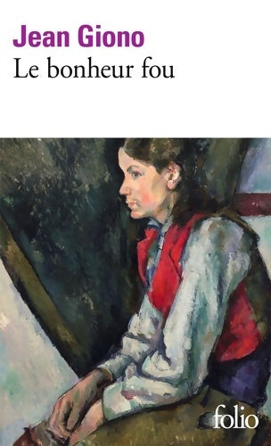 Livrenpoche : Le bonheur fou - Jean Giono - Livre