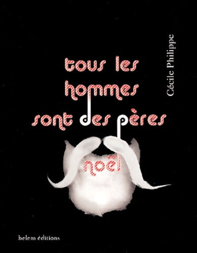 Livrenpoche : Tous les hommes sont des pères Noël - Cécile Philippe - Livre