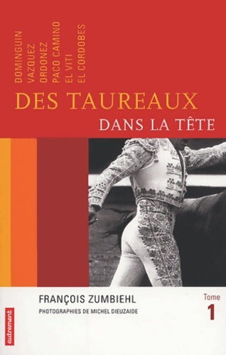 Livrenpoche : Des taureaux dans la tête Tome I - François Zumbiehl - Livre