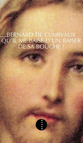 Livrenpoche : Qu'il me baise d'un baiser de sa bouche ! - Bernard De Clairvaux - Livre