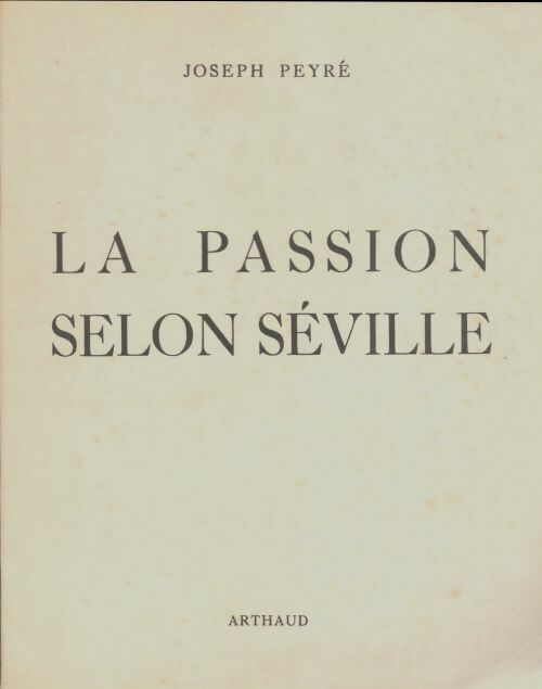 Livrenpoche : La passion selon Séville - Joseph Peyré - Livre