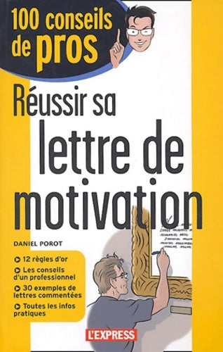 Livrenpoche : 100 conseils de pro pour réussir sa lettre de motivation - Daniel Porot - Livre