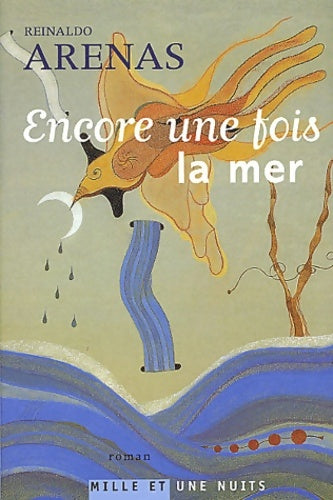 Livrenpoche : Encore une fois la mer - Reinaldo Arenas - Livre