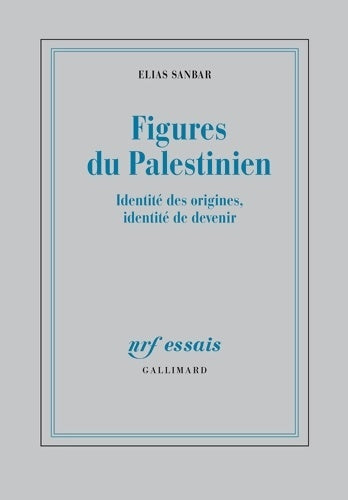 Livrenpoche : Figures du palestinien : Identité des origines identité de devenir - Elias Sanbar - Livre