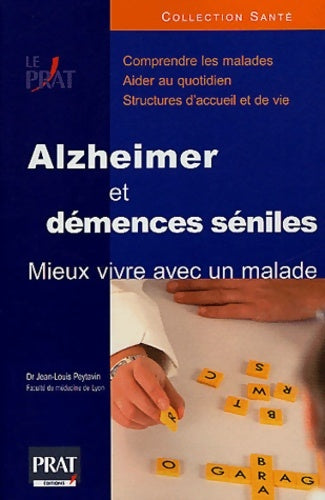 Livrenpoche : Alzheimer et démences séniles : Mieux vivre avec un malade - Jean-Louis Peytavin - Livre