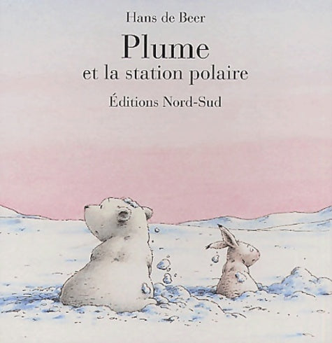 Livrenpoche : Plume et la station polaire - Hans De Beer - Livre