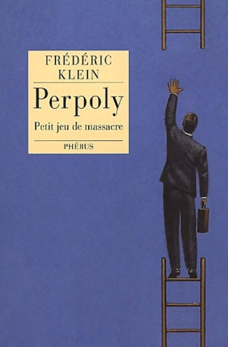 Livrenpoche : Perpoly. Petit jeu de massacre - Frédéric Klein - Livre