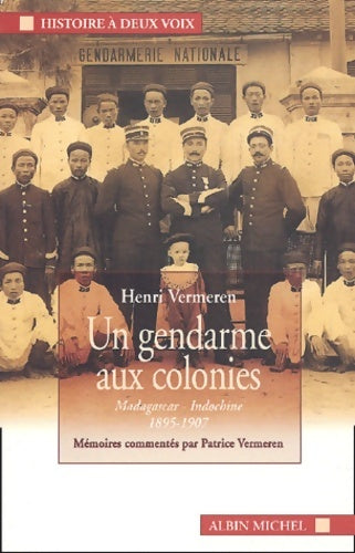 Livrenpoche : Un gendarme aux colonies : Madagascar indochine 1895-1907 - Henri Vermeren - Livre