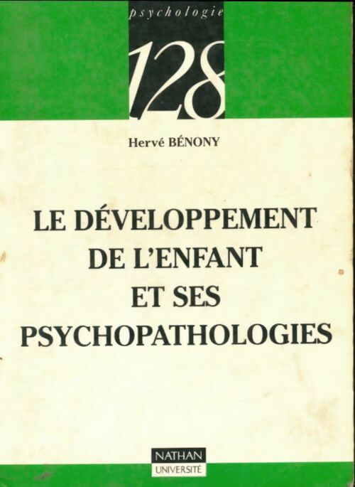 Livrenpoche : Le développement de l'enfant et ses psychopathologies - Hervé Bénony - Livre