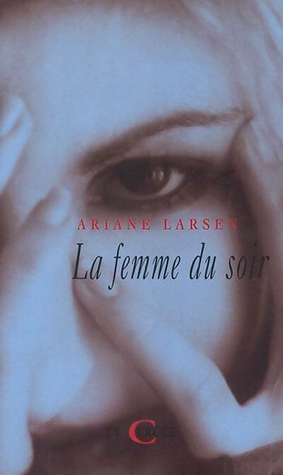 Livrenpoche : La femme du soir - Ariane Larsen - Livre