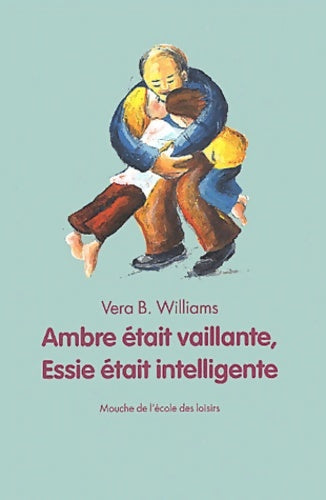Livrenpoche : Ambre était vaillante Essie était intelligente - Dayre Valérie Baker Williams Vera - Livre