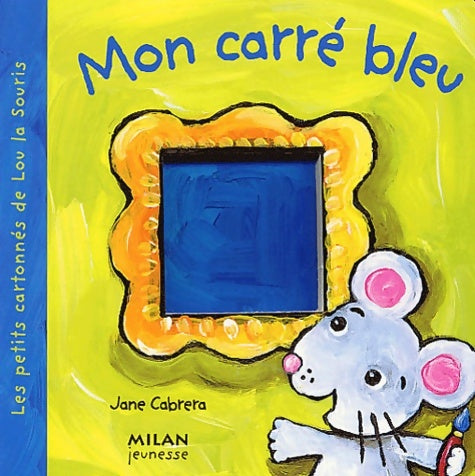 Livrenpoche : Mon carré bleu - Jane Cabrera - Livre