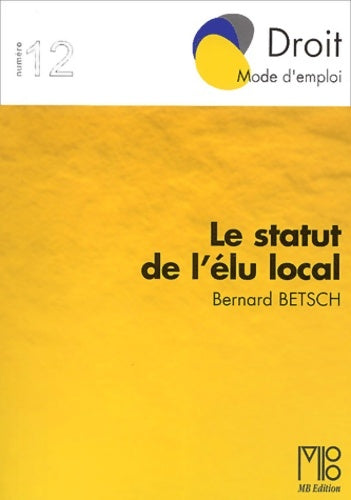 Livrenpoche : Le statut de l'élu local - Bernard Betsch - Livre