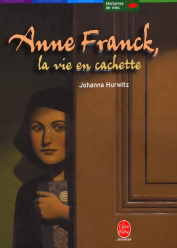 Livrenpoche : Anne franck la vie en cachette - Collectif - Livre