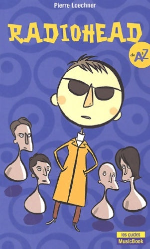 Livrenpoche : Radiohead de A à Z - Pierre Loechner - Livre
