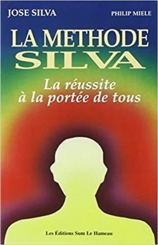 Livrenpoche : La méthode silva - la réussite à la portée de tous - Philip Merle - Livre