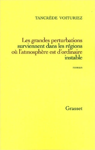 Livrenpoche : Les grandes perturbations surviennent dans les régions où l'atmosphère est d'ordinaire instable - Voituriez Tancrède - Livre