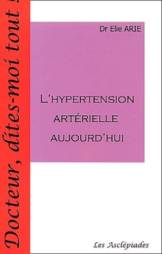 Livrenpoche : L'hypertension artérielle aujourd'hui - Elie Arié - Livre