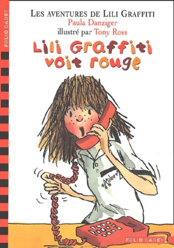 Livrenpoche : Les aventures de Lili Graffiti - 6 : Lili Graffiti voit rouge - Folio Cadet - Dès 8 ans - Paula Danziger - Livre