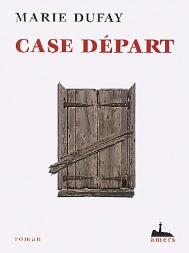 Livrenpoche : Case départ - Marie Dufay - Livre