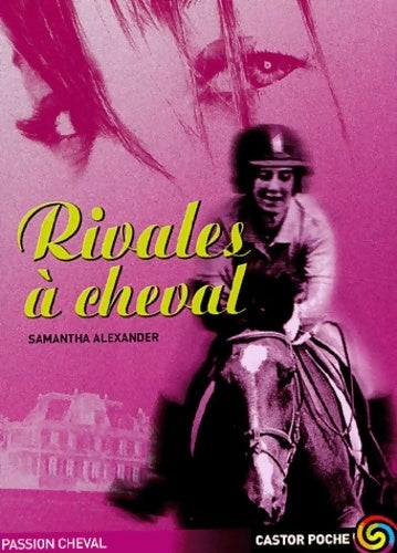 Livrenpoche : Cheval champion Tome II : Rivales à cheval - Samantha Alexander - Livre