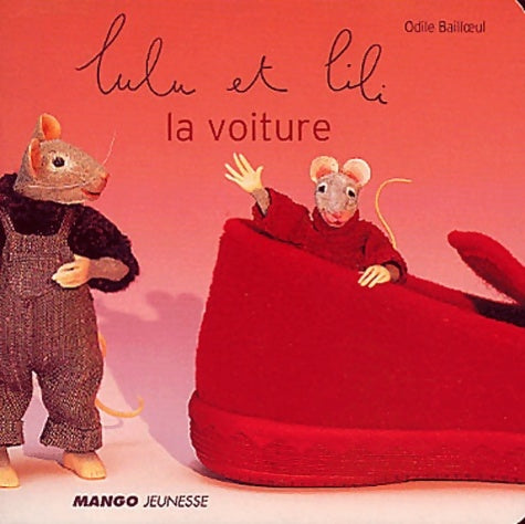 Livrenpoche : Lulu et Lili : La Voiture - Odile Bailloeul - Livre