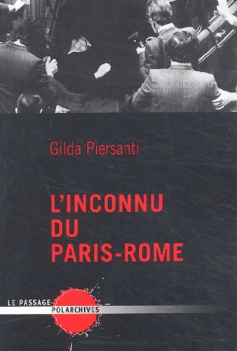 Livrenpoche : L'inconnu du paris-rome - Gilda Piersanti - Livre