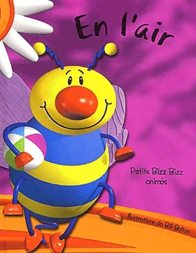Livrenpoche : Petits bizz bizz animés - Bill Bolton - Livre