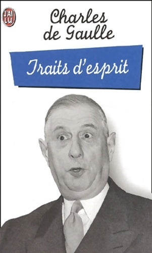 Livrenpoche : Traits d'esprit - Général Charles De Gaulle - Livre