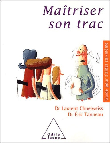 Livrenpoche : Maîtriser son trac - Docteur Laurent Chneiweiss - Livre
