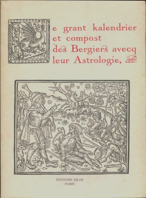 Livrenpoche : Le grant kalendrier et compost des bergiers avecq leur astrologie - Collectif - Livre