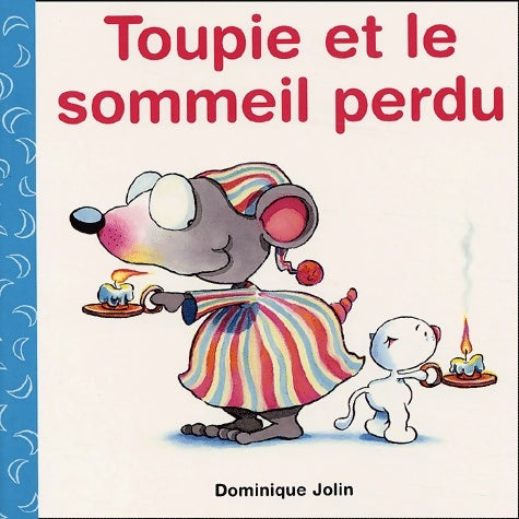 Livrenpoche : Toupie et le sommeil perdu - Dominique Jolin - Livre