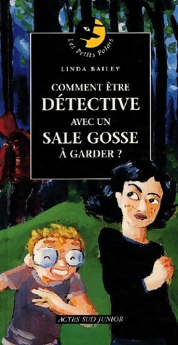 Livrenpoche : Comment être détective avec un sale môme à garder ? - Linda Bailey - Livre