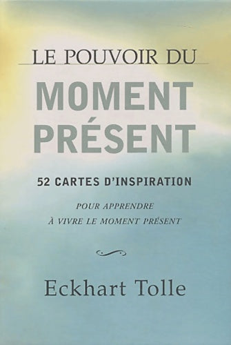 Livrenpoche : Le pouvoir du moment présent : 52 cartes d'inspiration - Eckhart Tolle - Livre