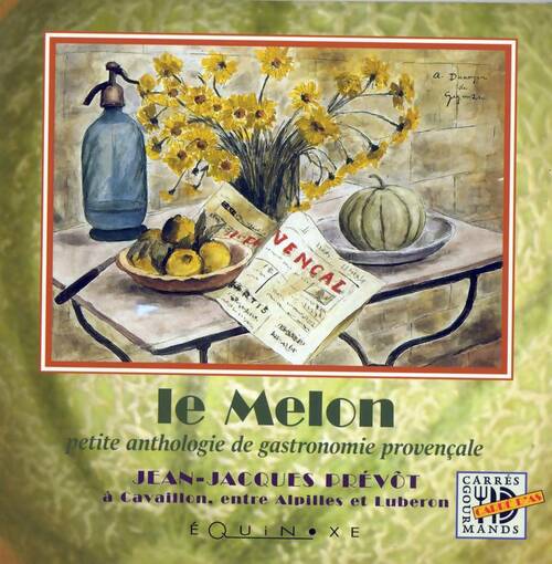 Livrenpoche : Melon petite anthologie gastronomie provencale . - J. Prevot - Livre