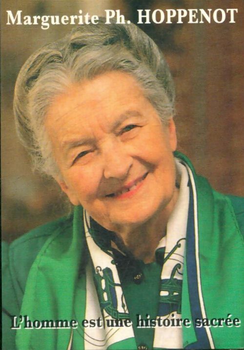 Livrenpoche : L homme est une histoire sacrée - Marguerite Hoppenot - Livre