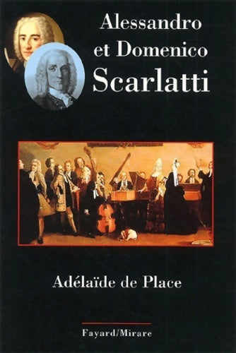 Livrenpoche : Scarlatti - Adelaïde De Place - Livre