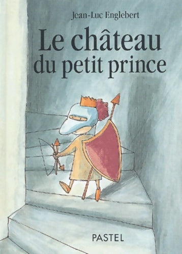 Livrenpoche : Le château du petit prince - Jean-Luc Englebert - Livre
