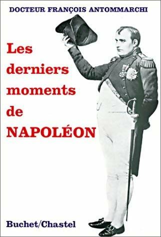 Livrenpoche : Les derniers moments de Napoleon - Docteur Antommarchi - Livre