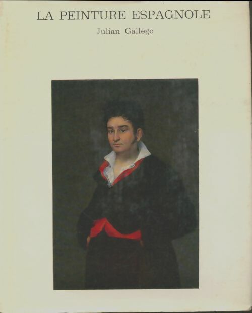 Livrenpoche : La peinture espagnole - Julian Gallego - Livre
