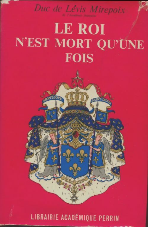 Livrenpoche : Le roi n'est mort qu'une fois - Duc De Levis Mirepoix - Livre