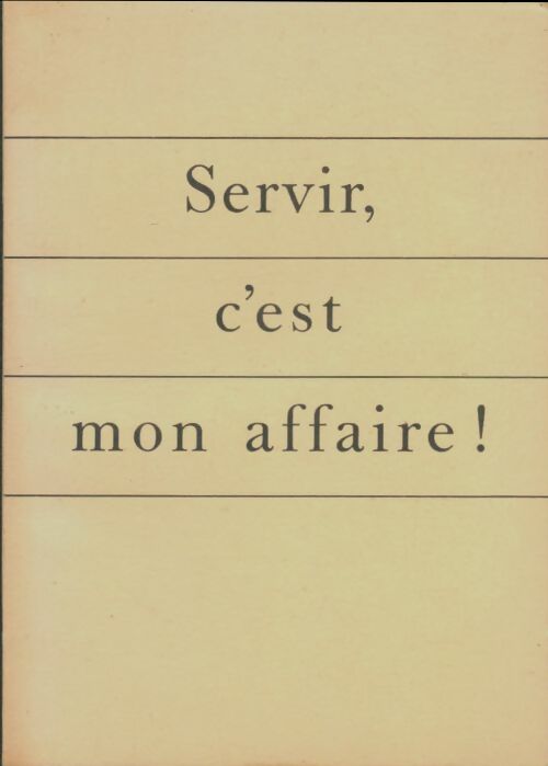 Livrenpoche : Servir c'est mon affaire - Collectif - Livre