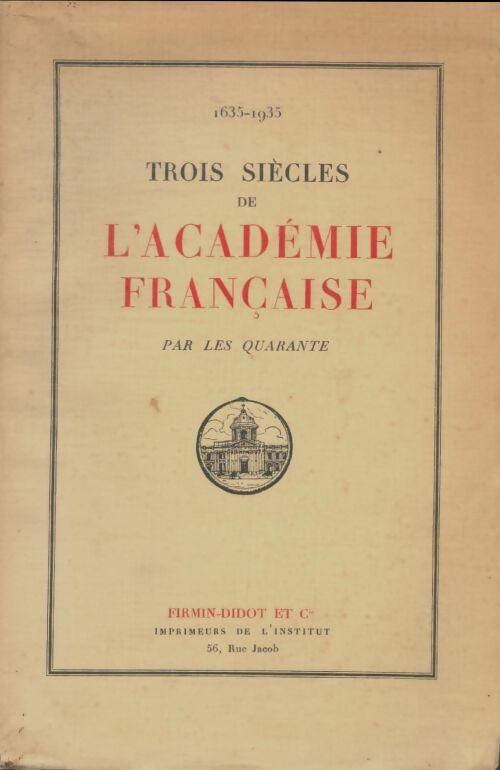 Livrenpoche : Trois siècles de l'académie française par les quarante : 1635-1935 - Collectif - Livre